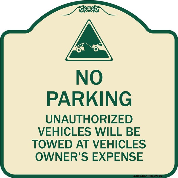 Unauthorized Vehicles Towed Owner Expense W/ Graphic Heavy-Gauge Alum, 18" L, 18" H, TG-1818-22775